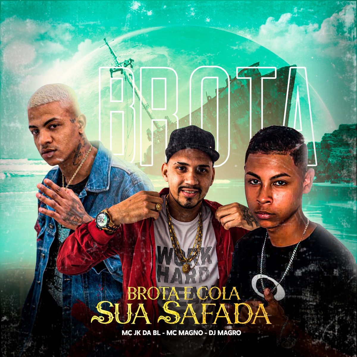 Brota e Cola Sua Safada - Single by DJ MAGRO, MC JK Da BL & MC Magno album cover