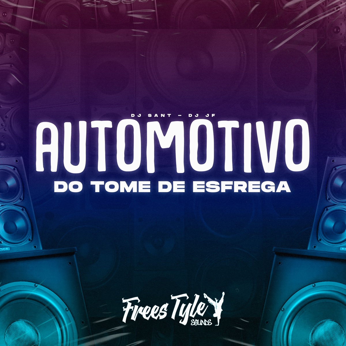 Automotivo do Tome de Esfrega - Single by Dj Sant, DJ JF & FreesTyle Sounds album cover