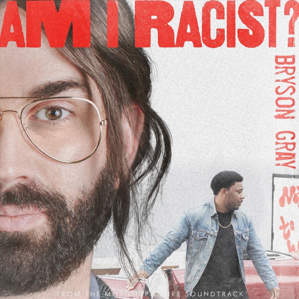 Am I Racist? (Original Motion Picture Soundtrack) - Single by Bryson Gray album cover
