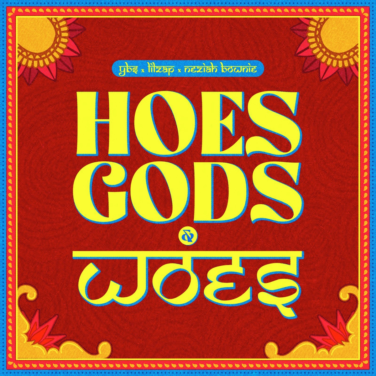 Hoes, Gods & Woes - Single by Lilzap, YBS & Neziah Bownie album cover