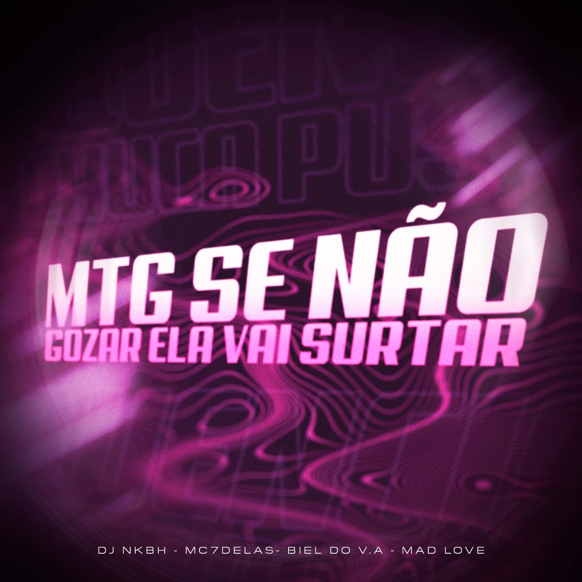 Mtg Se Não Gozar Ela Vai Surtar (feat. Mc biel do v.a) - Single by Mc 7 delas, MC NK BH & Mad Love album cover