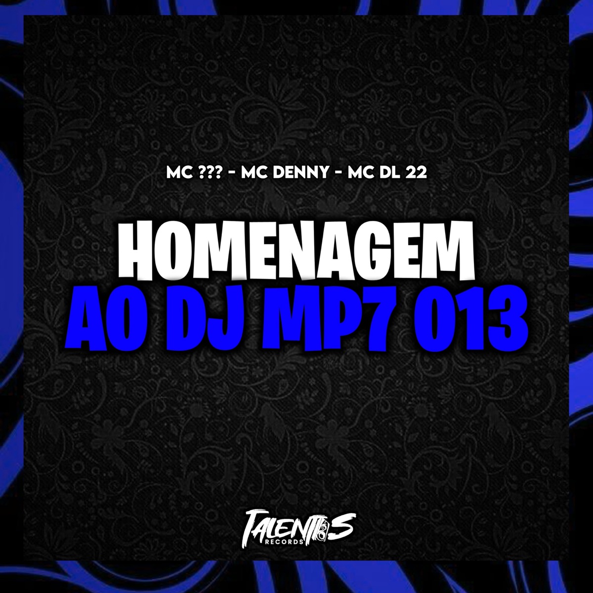 Homenagem ao Dj MP7 013 - Single by DJ Rauan da DZ7, Mc Denny, MC DL 22 & Mc album cover