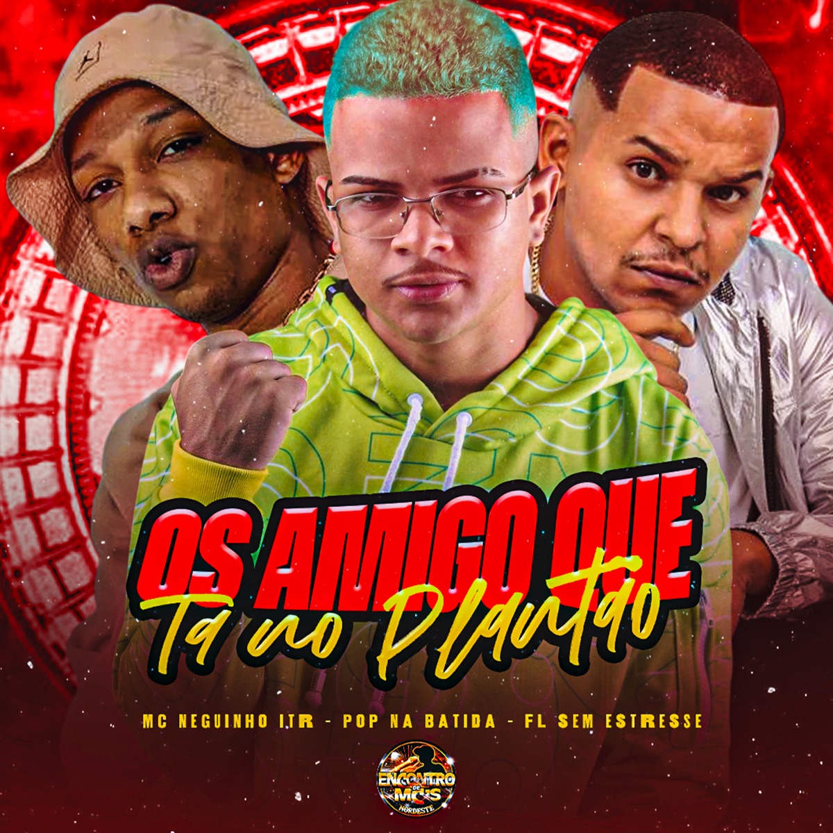 Os Amigo Que Ta no Plantão (feat. Fl Sem Estresse & Mc Neguinho do ITR) - Single by Pop Na Batida album cover