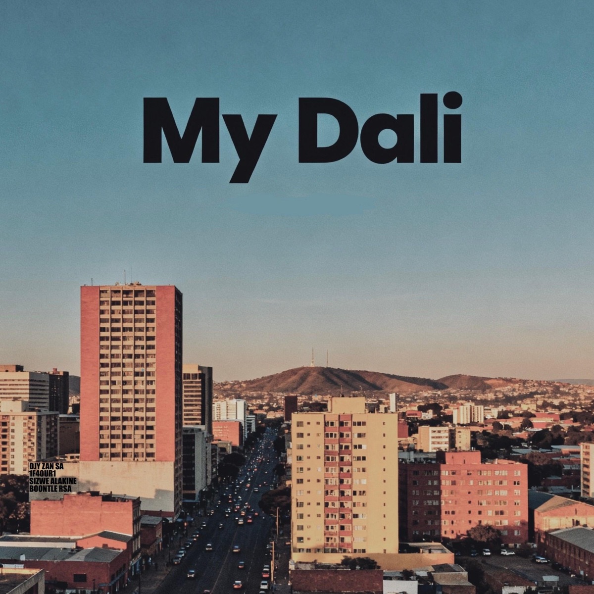 My Dali (feat. 1F4OUR1, Sizwe Alakine & Boontle RSA) - Single by Djy Zan SA album cover