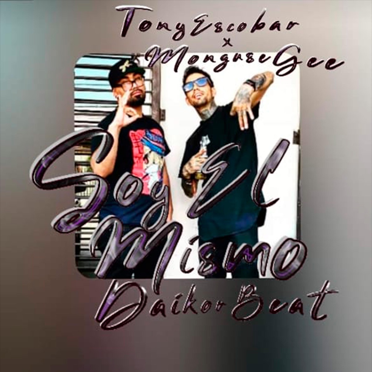 Soy El Mismo (feat. monguse g) - Single by Tony Escobar album cover