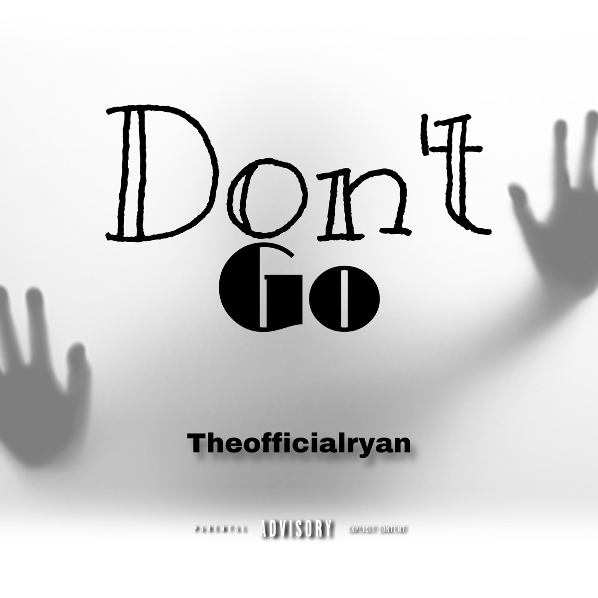 Don’t Go - Single by Theofficialryan album cover