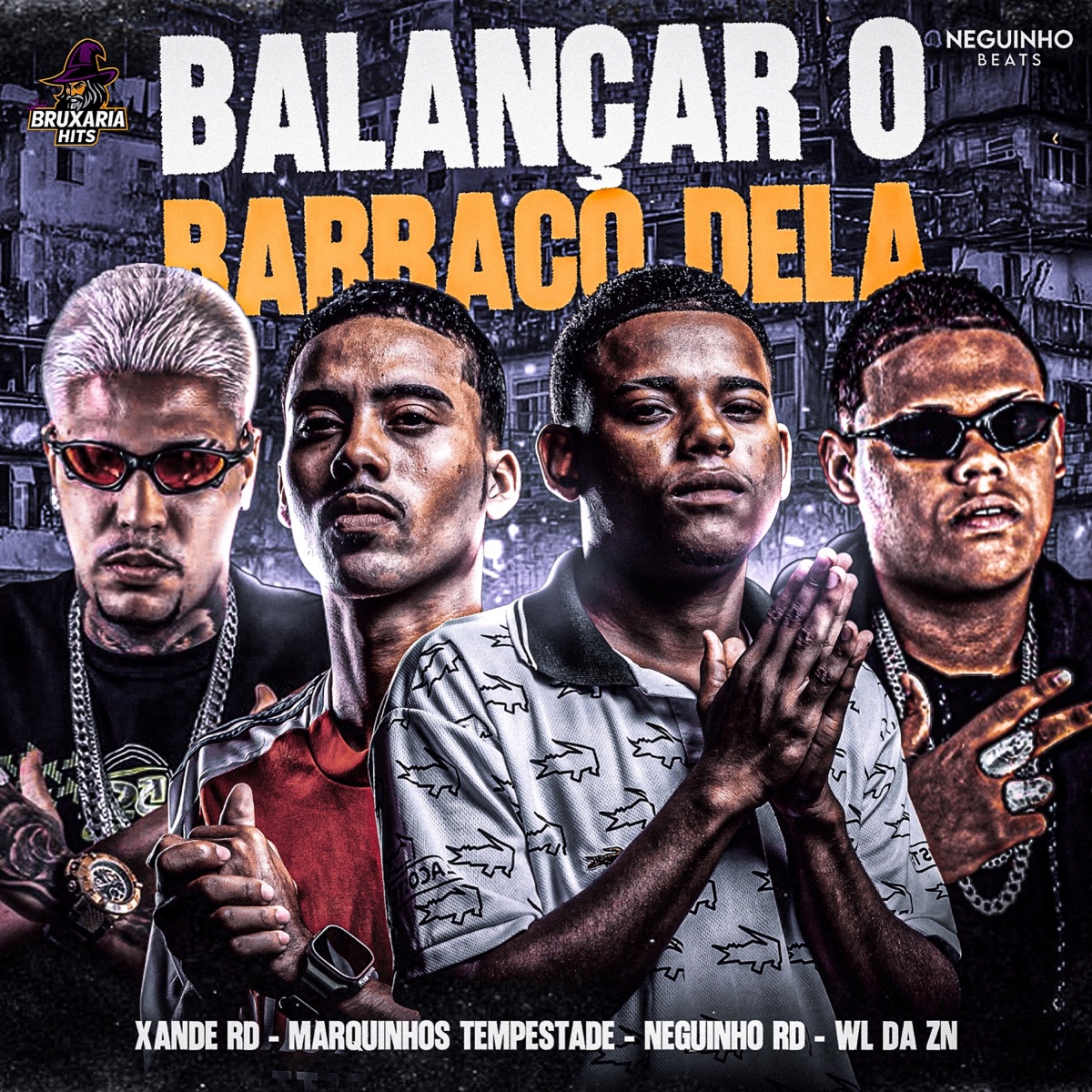 Balançar o Barraco Dela (feat. Marquinhos Tempestade) - Single by Neguinho Rd, Mc Wl Da Zn & Mc Xande Rd album cover