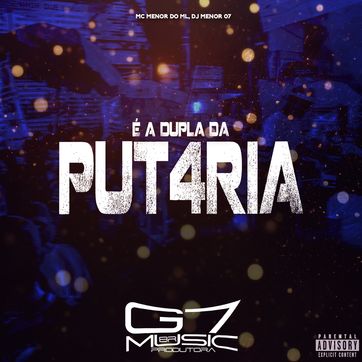 É a Dupla da Put4Ria - Single by MC MENOR DO ML, DJ MENOR 07 & G7 MUSIC BR album cover