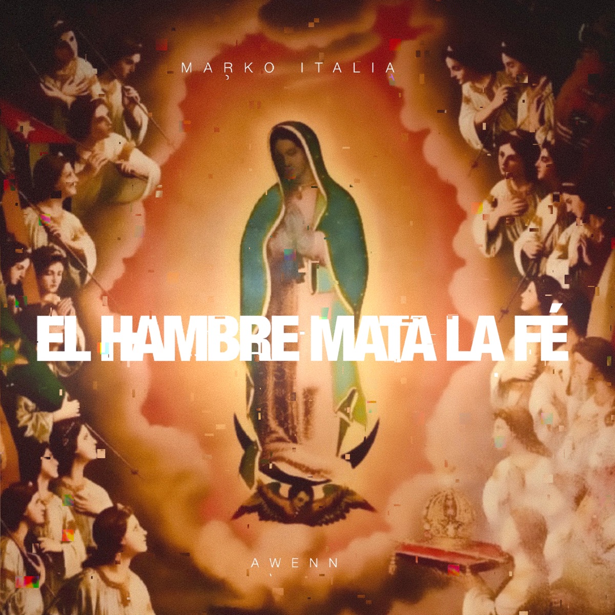 El Hambre Mata la Fe - Single by Marko Italia & awenn album cover
