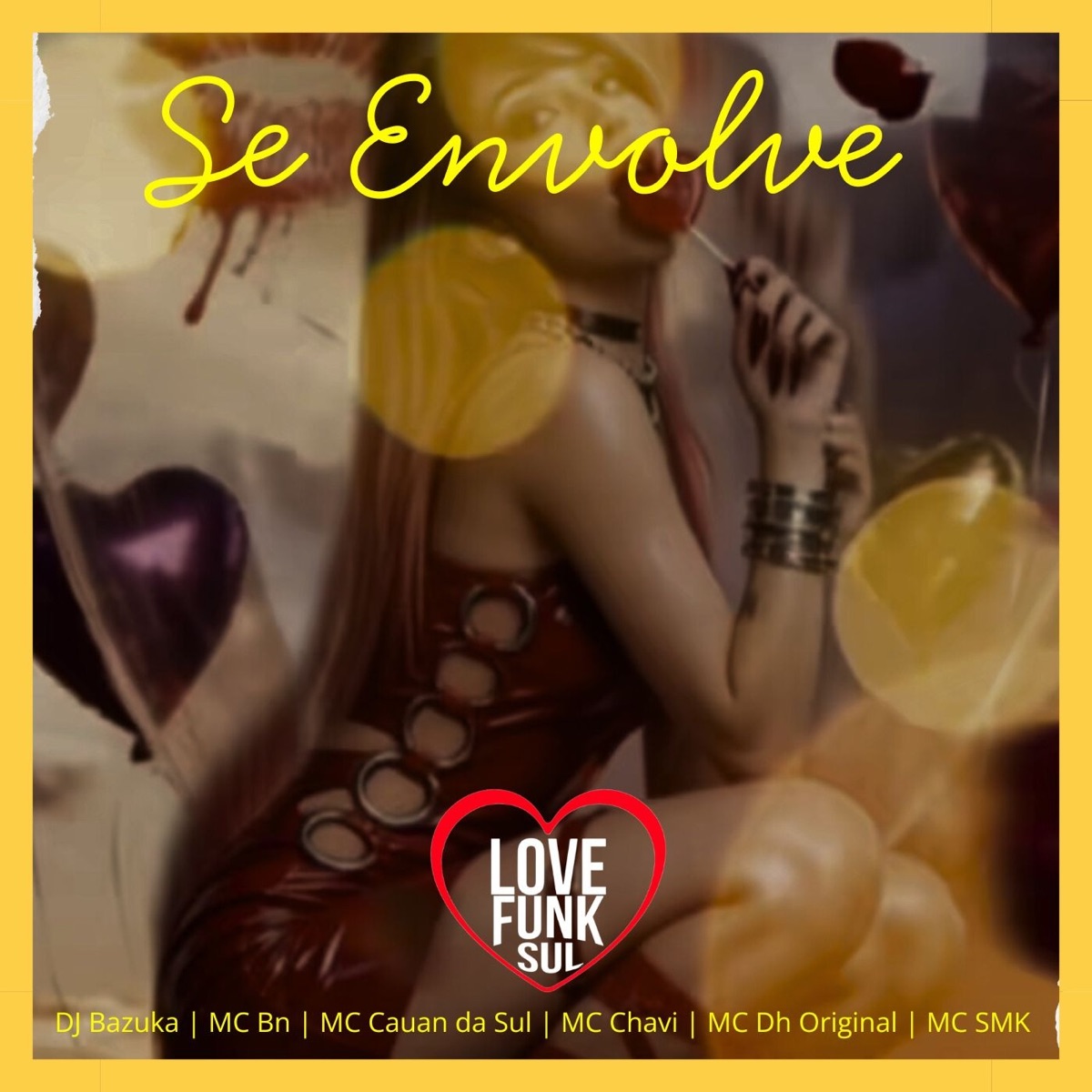 SE ENVOLVE (feat. Mc Cauan da Sul & MC Celina) - Single by MC BN, Mc DH, MC Chavi & MC SMK album cover