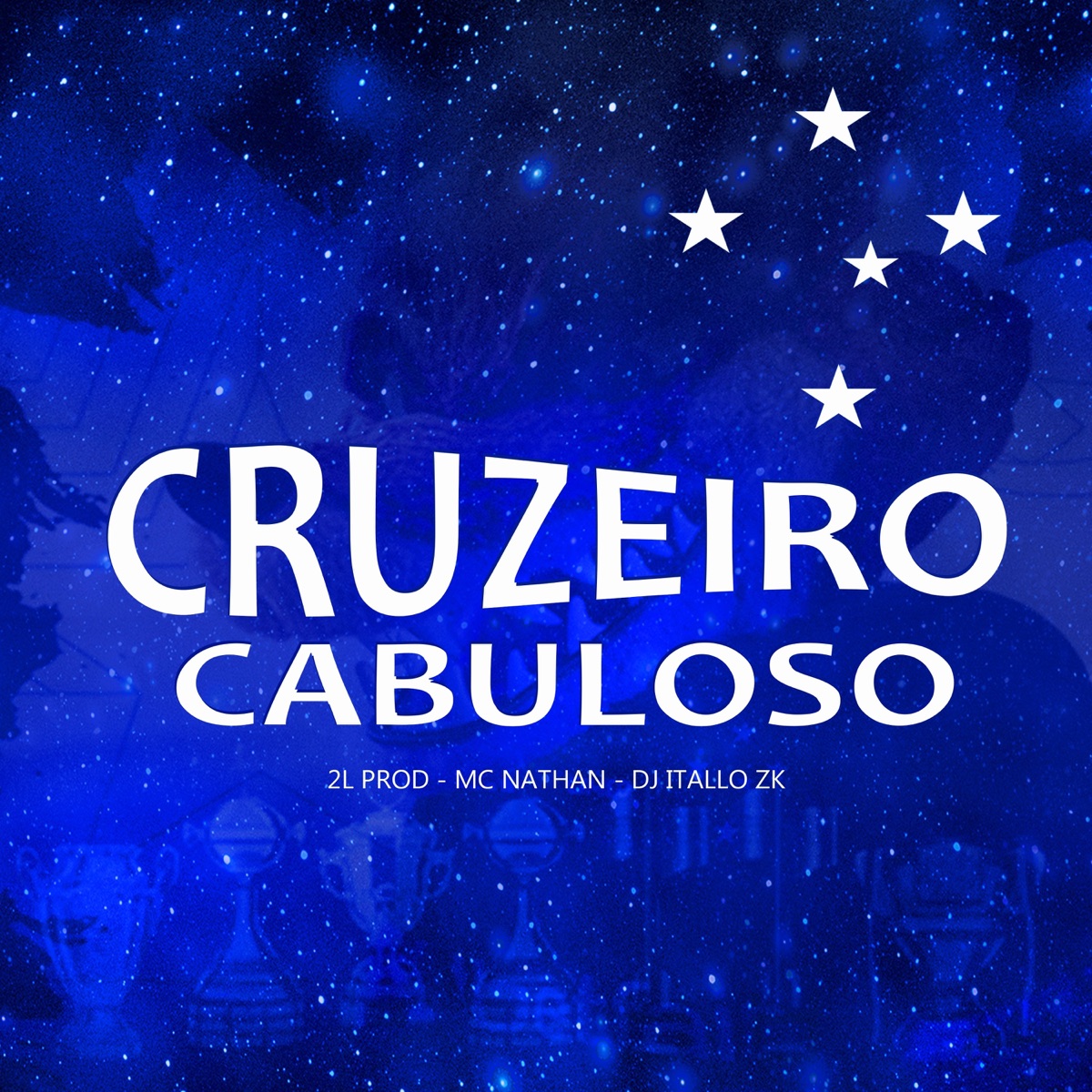Cruzeiro Cabuloso - Single by 2L PROD, Mc Nathan & DJ iTALLO ZK album cover