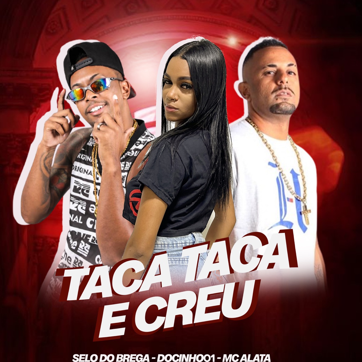 Taca Taca e Creu - Single by Selo do Brega, Mc Alata & Docinho01 album cover