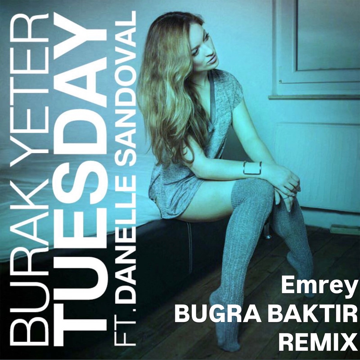 Tuesday (EMREY & BUGRA BAKTIR Remix) [feat. Danelle Sandoval] - Single by Burak Yeter, EMREY & BUGRA BAKTIR album cover