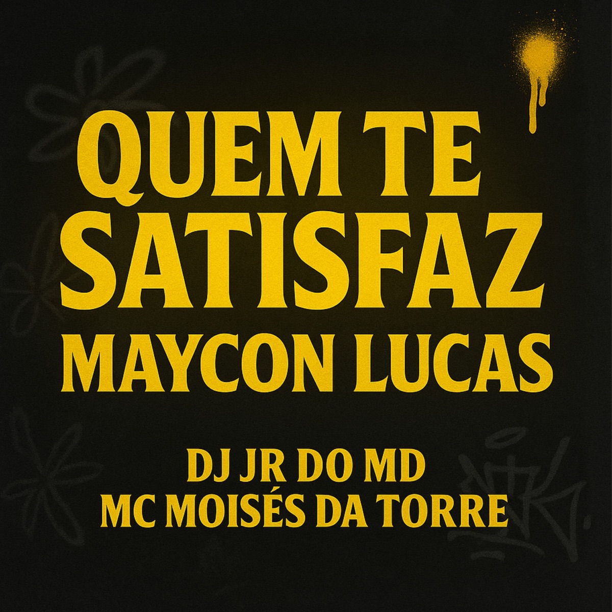 Quem Te Satisfaz Vs Maycon Lucas - Single by Mc Moisés da Torre & DJ Jr do MD album cover