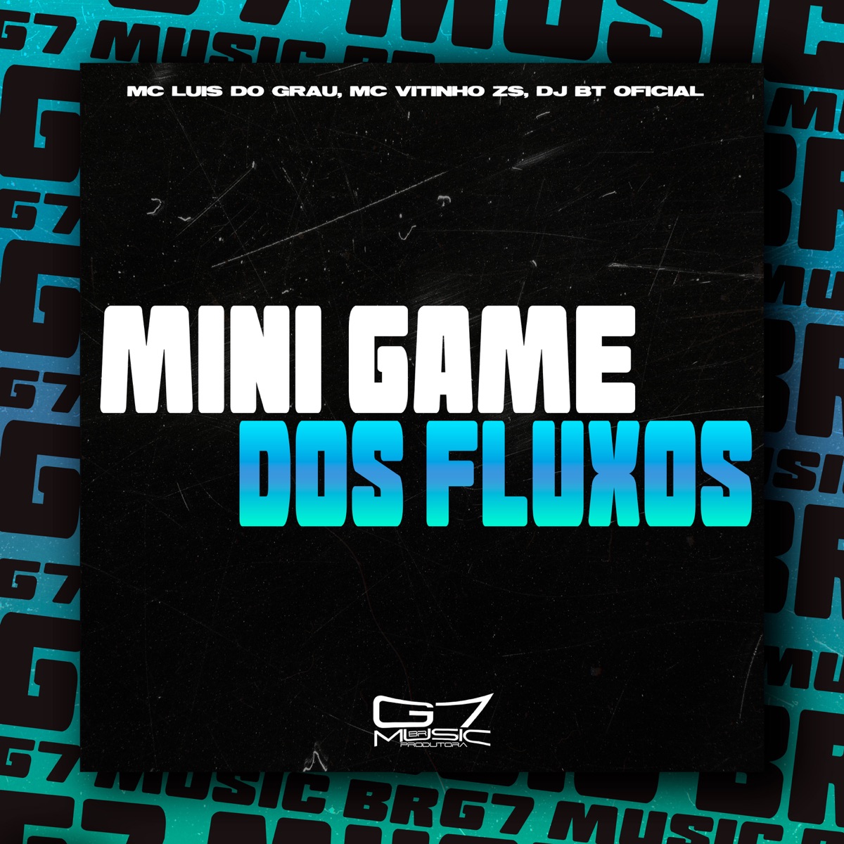 Mini Game dos Fluxos - Single by MC LUIS DO GRAU, Mc Vitinho ZS & Dj BT Oficial album cover