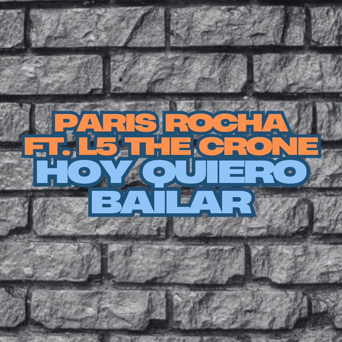 Hoy Quiero Bailar (feat. L5 the Crone) - Single by Paris Rocha album cover