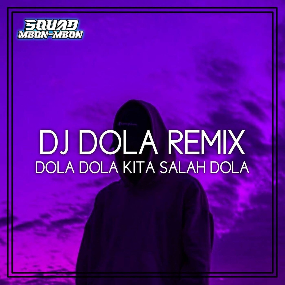 Dola (Squad Mbon Mbon Remix) - Single by ANGGA DERMAWAN & Squad Mbon Mbon album cover