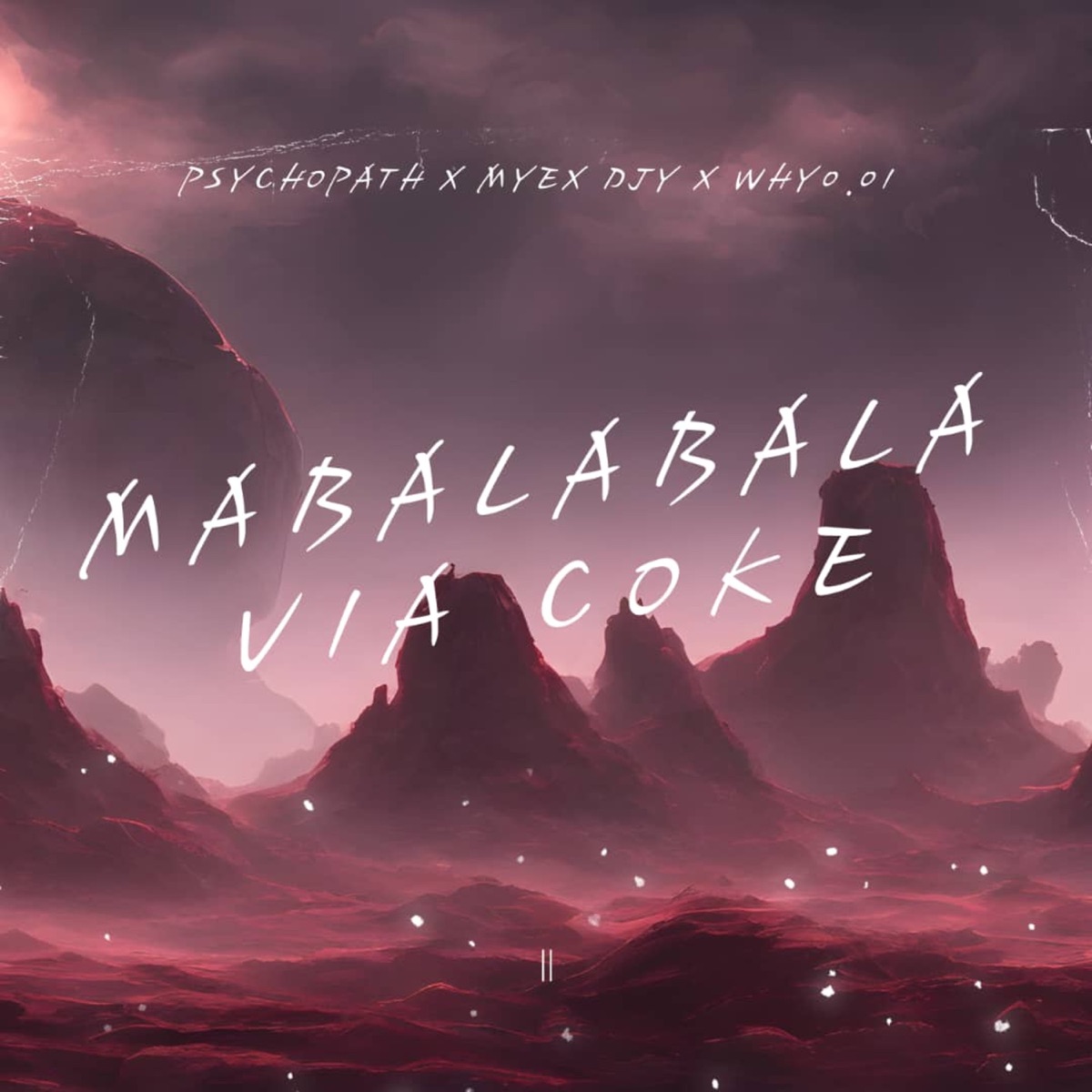 Mabalabala Via Coke - Single by Why01.1, MyeX DJY & Psychopath album cover