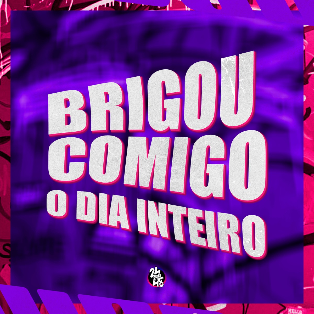 Brigou Comigo o Dia Inteiro - Single by DJ PEDRIN DA 019 & Meno Saaint album cover