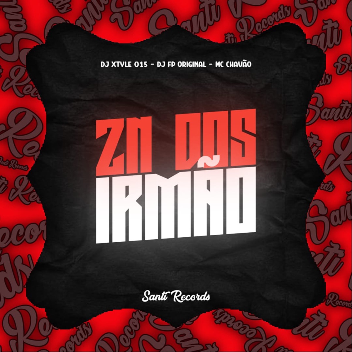 Zn dos Irmão (feat. MC Chavão) - Single by DJ XTYLE 015 & DJ FP ORIGINAL album cover