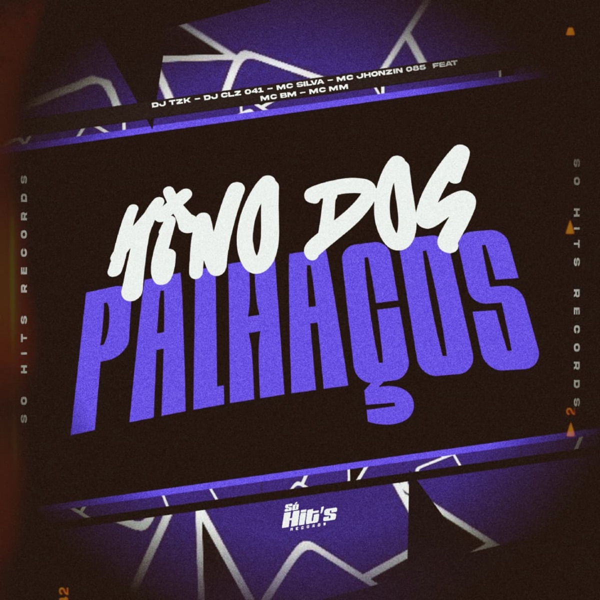 Hinos dos Palhaços (feat. MC MM & MC BM) - Single by DJ CLX 041, DJ TZK, Mc Silva & MC JHONZIN DA 085 album cover