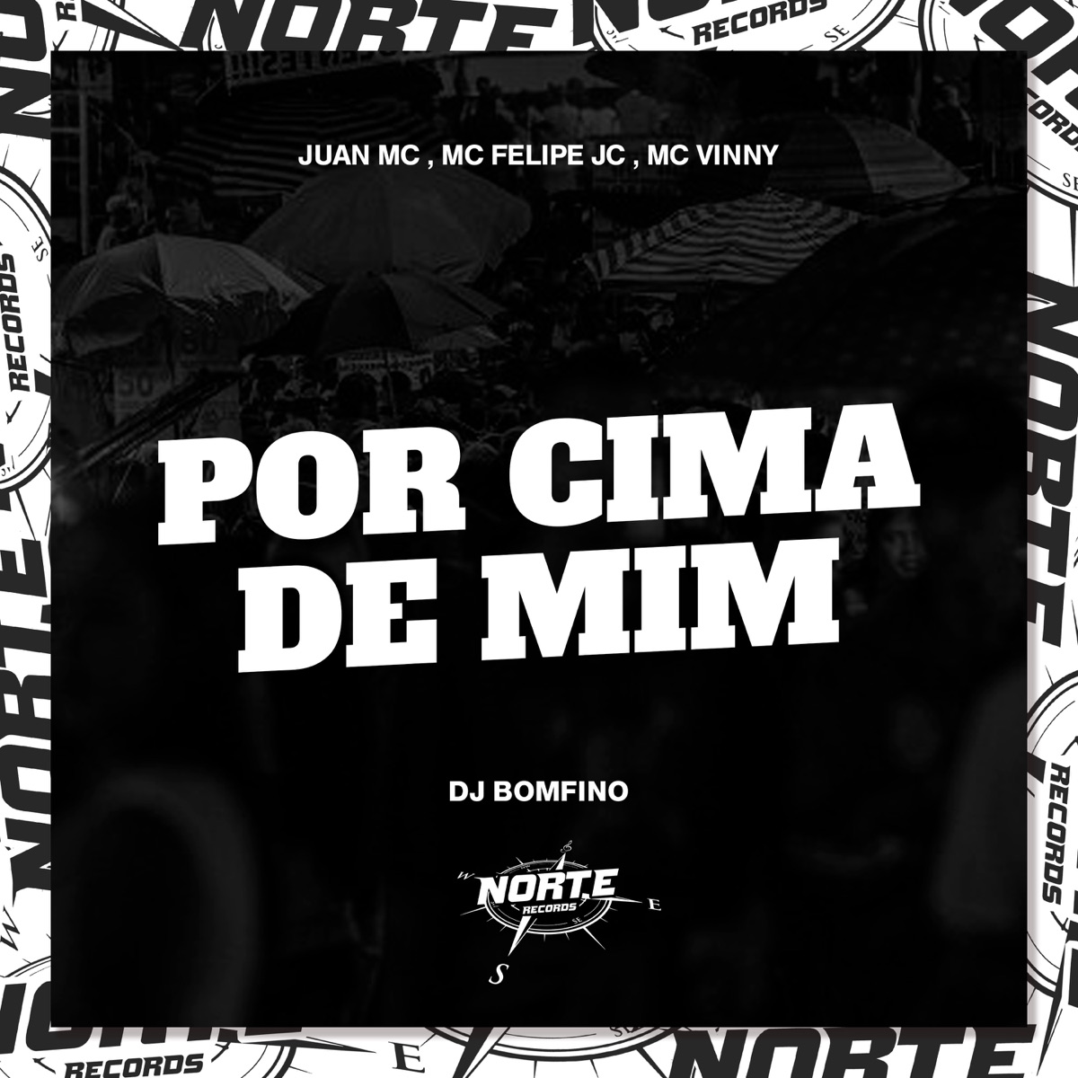 Por Cima de Mim - Single by Mc Felipe JC, MC Vinny, Juan Mc, Bomfino & Norte Records album cover