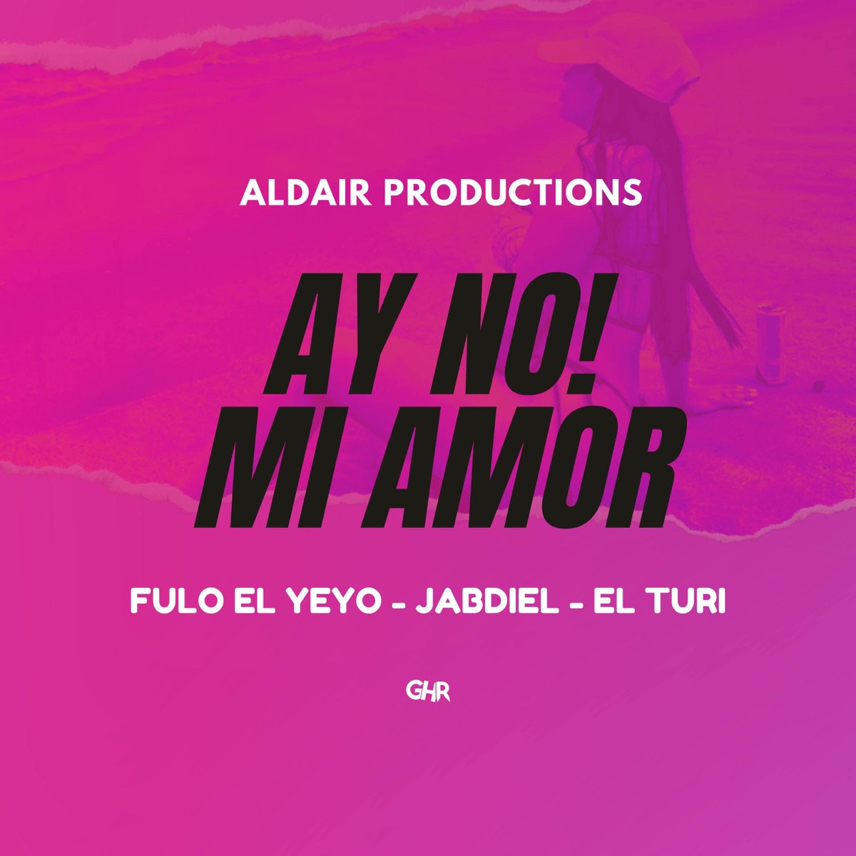 AY NO! MI AMOR (Con El Turi) [feat. El Turi] - Single by Fulo El Yeyo, Aldair Productions, FKN Siberianos & Jabdiel album cover