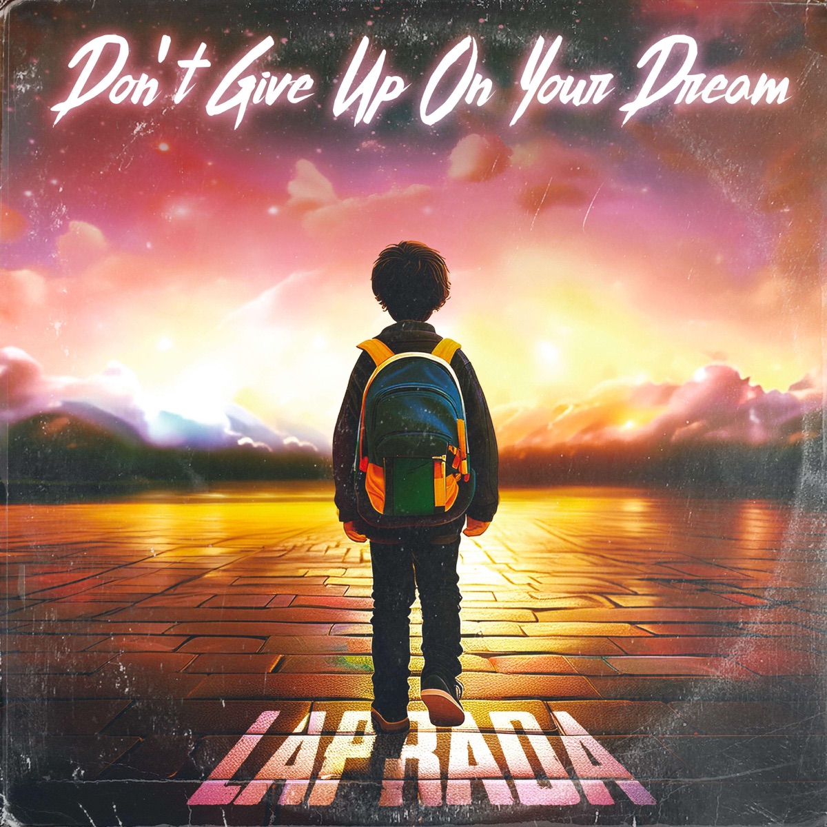 Don't Give Up On Your Dream - Single by Laprada album cover