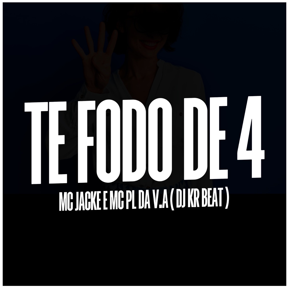 Te Fodo de 4 - Single by Mc Jacke, Mc Pelé Da V.A & DJ KR Beat album cover