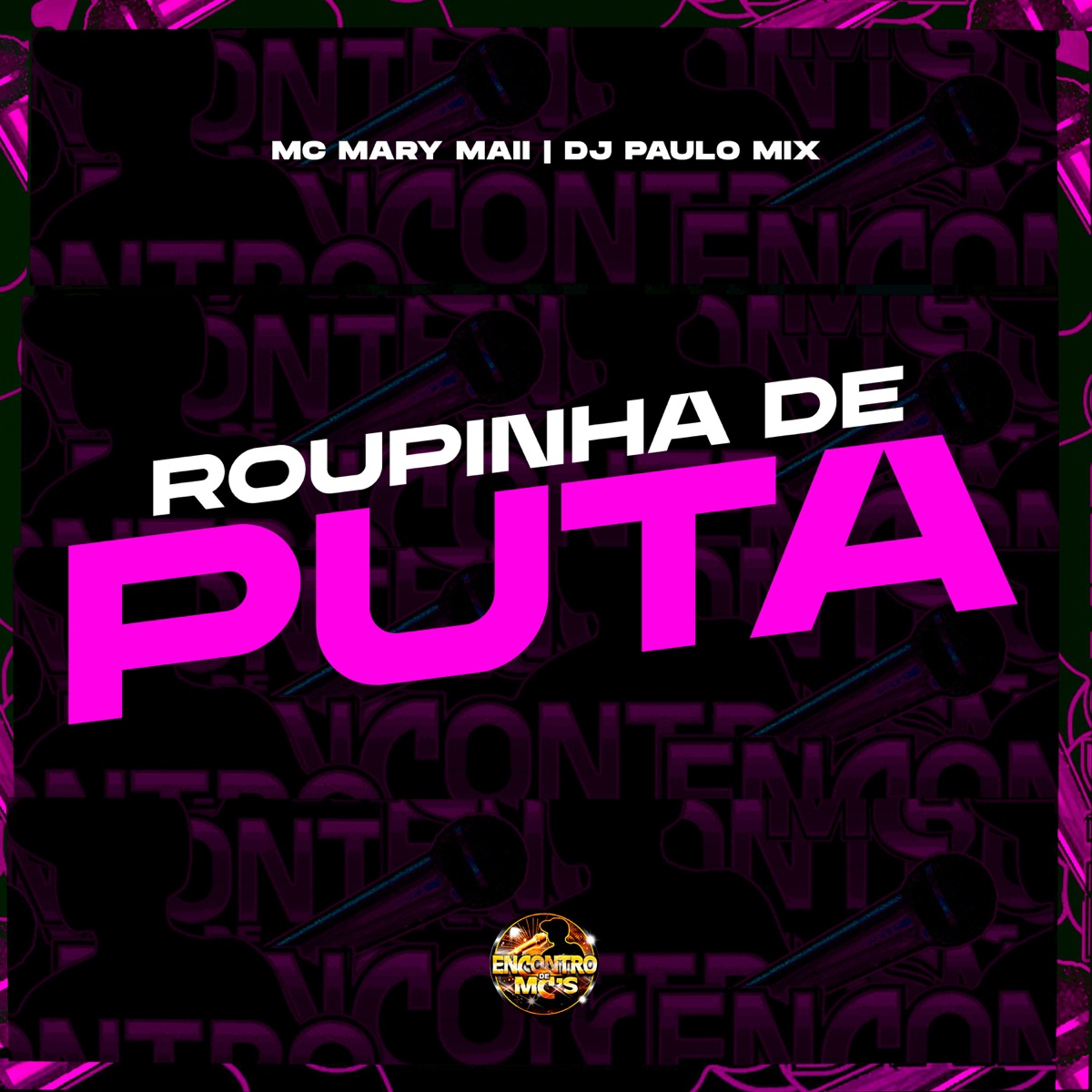 Roupinha de Puta - Single by Mc Mary Maii & DJ Paulo Mix album cover