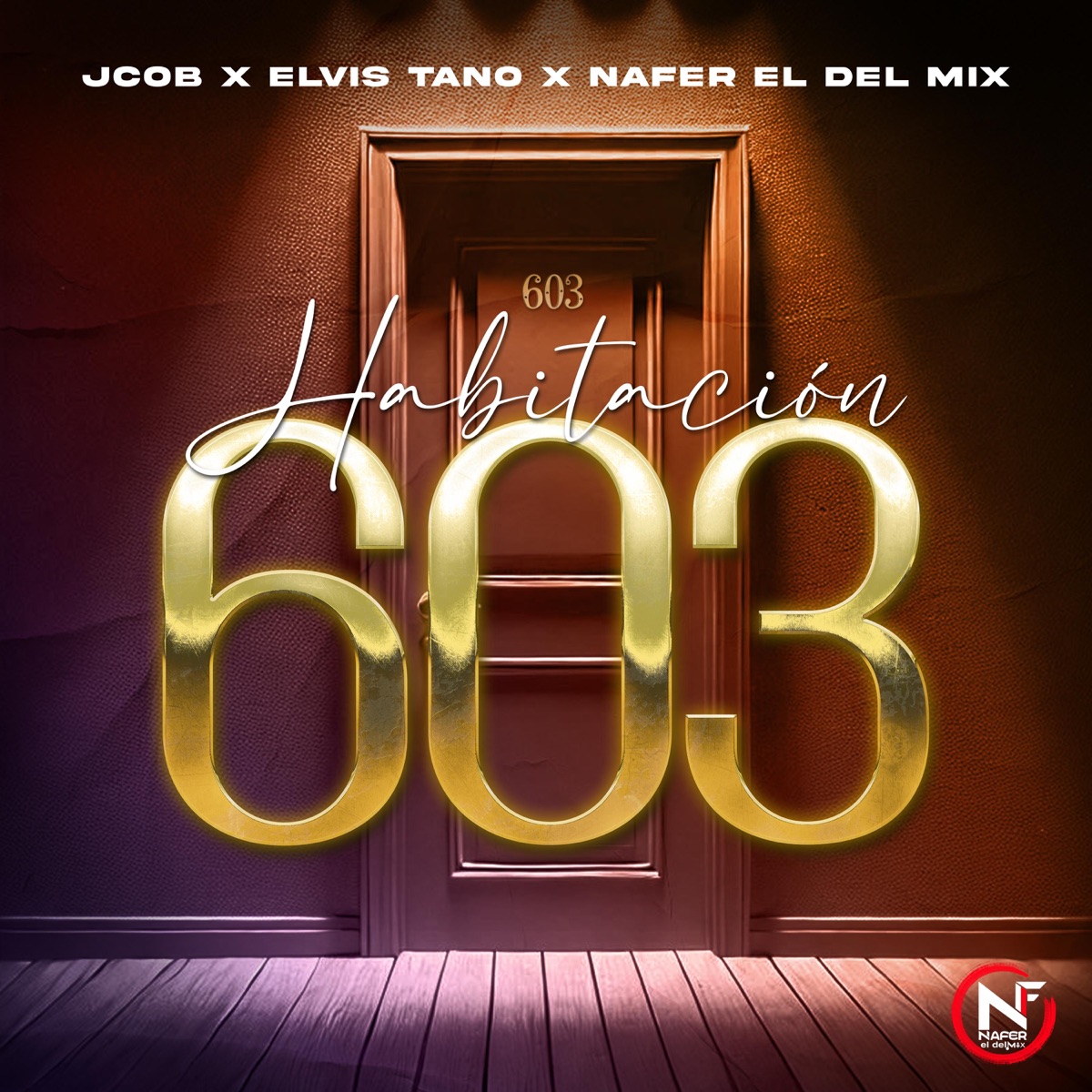 Habitación 603 (feat. JCOB & ELVIS TANO) - Single by Nafer El Del Mix album cover