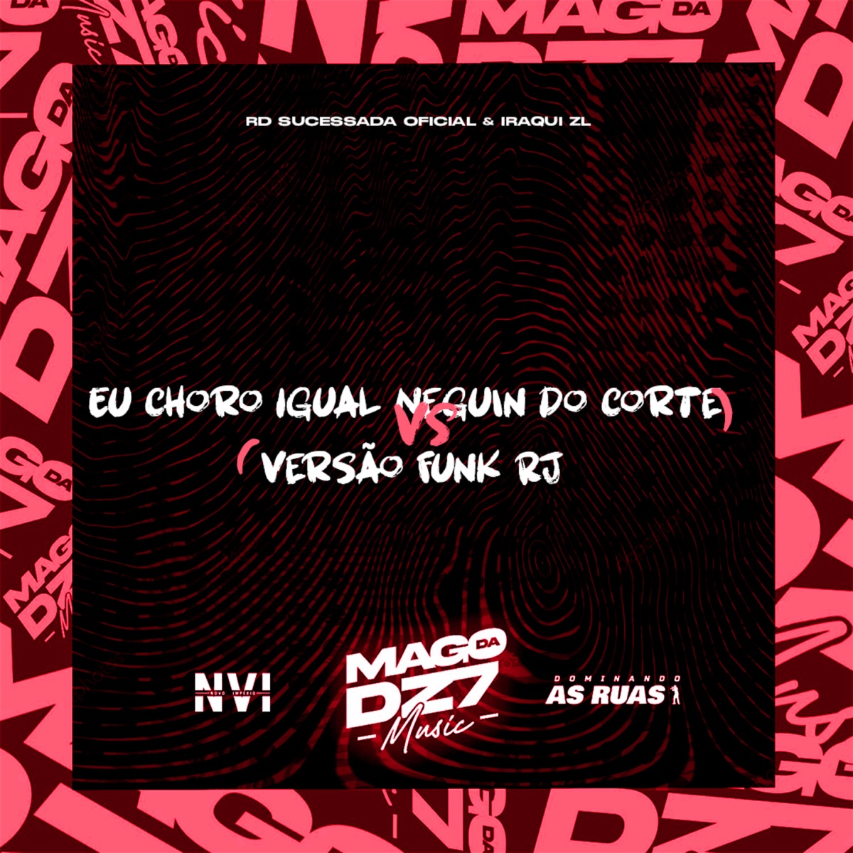 Eu Choro Igual Neguin do Corte X Versão Funk Rj - Single by Rd Sucessada Oficial & Iraqui Zl album cover