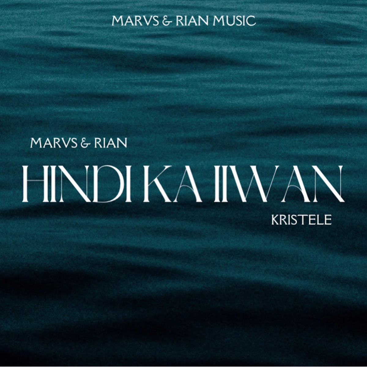 Hindi Ka Iiwan (feat. Kristele) - Single by Marvs & Rian album cover
