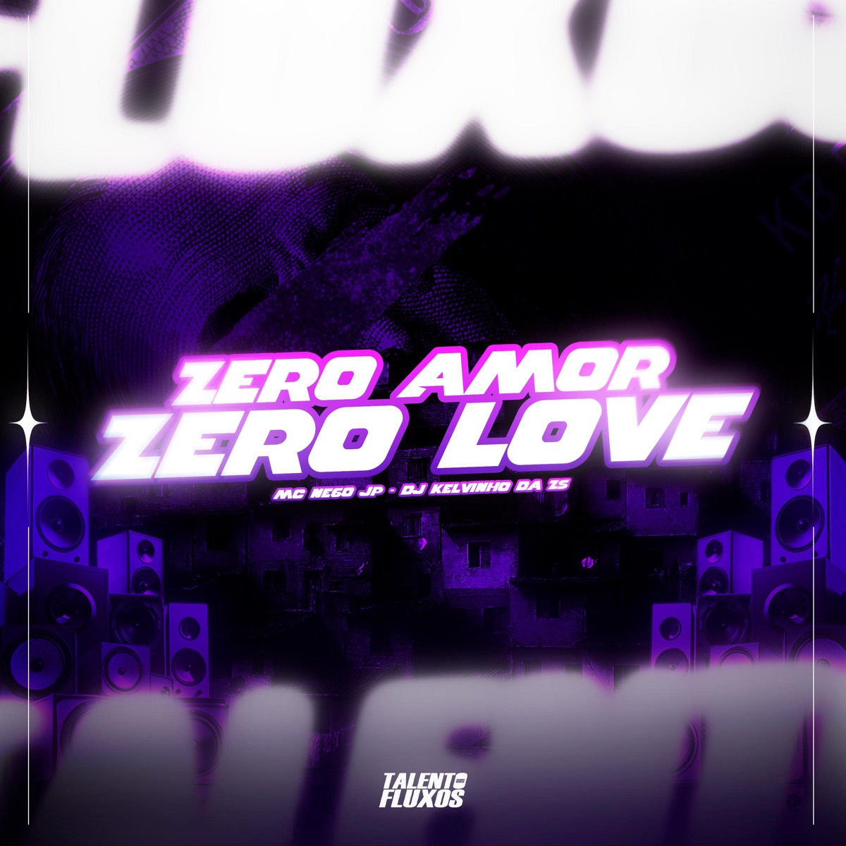 Zero Amor Zero Love - Single by DJ KELVINHO DA ZS & MC Nego JP album cover