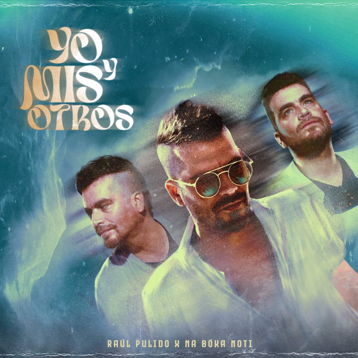 Yo y mis otros - Single by Raul Pulido & Na Bóka Noti album cover