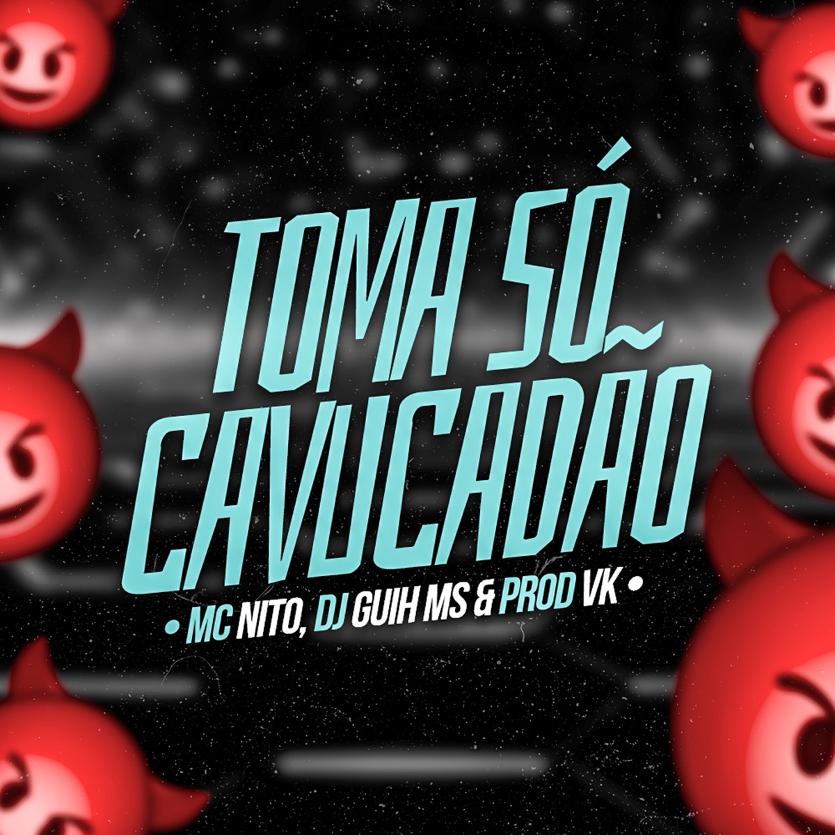 Toma Só Cavucadão - Single by Dj Guih Ms, Mc Nito & PROD VK album cover