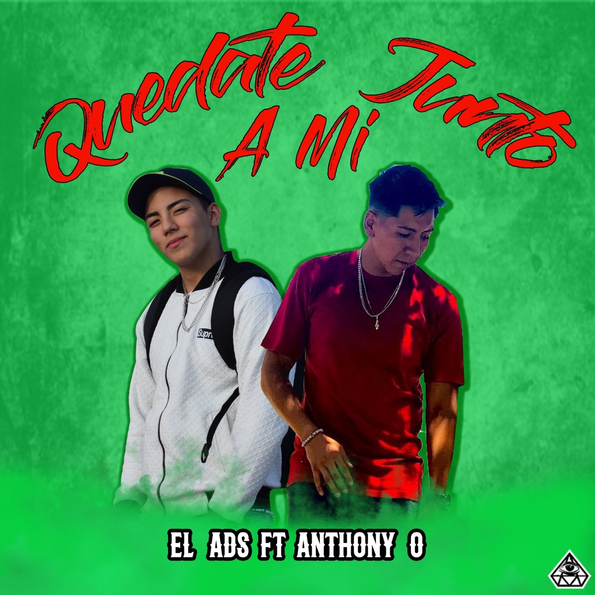 Quédate Junto a Mi (feat. Anthony o) - Single by El Ads album cover
