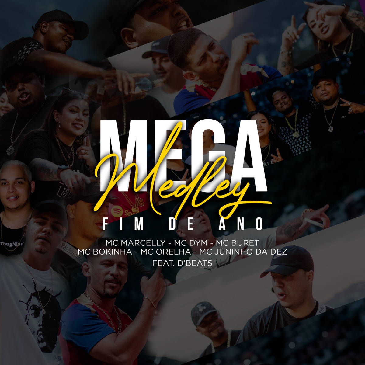 Mega Medley de Fim de Ano (feat. DBeats, Mc Buret, Mc Bokinha, Juninho da Dez & MC Dym) - EP by Mc Orelha & MC Marcelly album cover