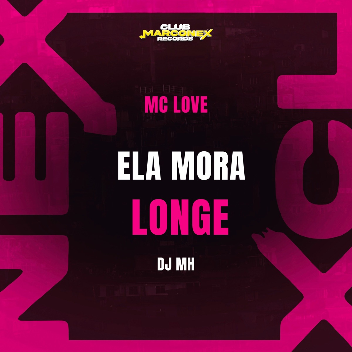 Ela Mora Longe Senta Bem - Single by DJ MH, Club Marconex Records & MC Love album cover