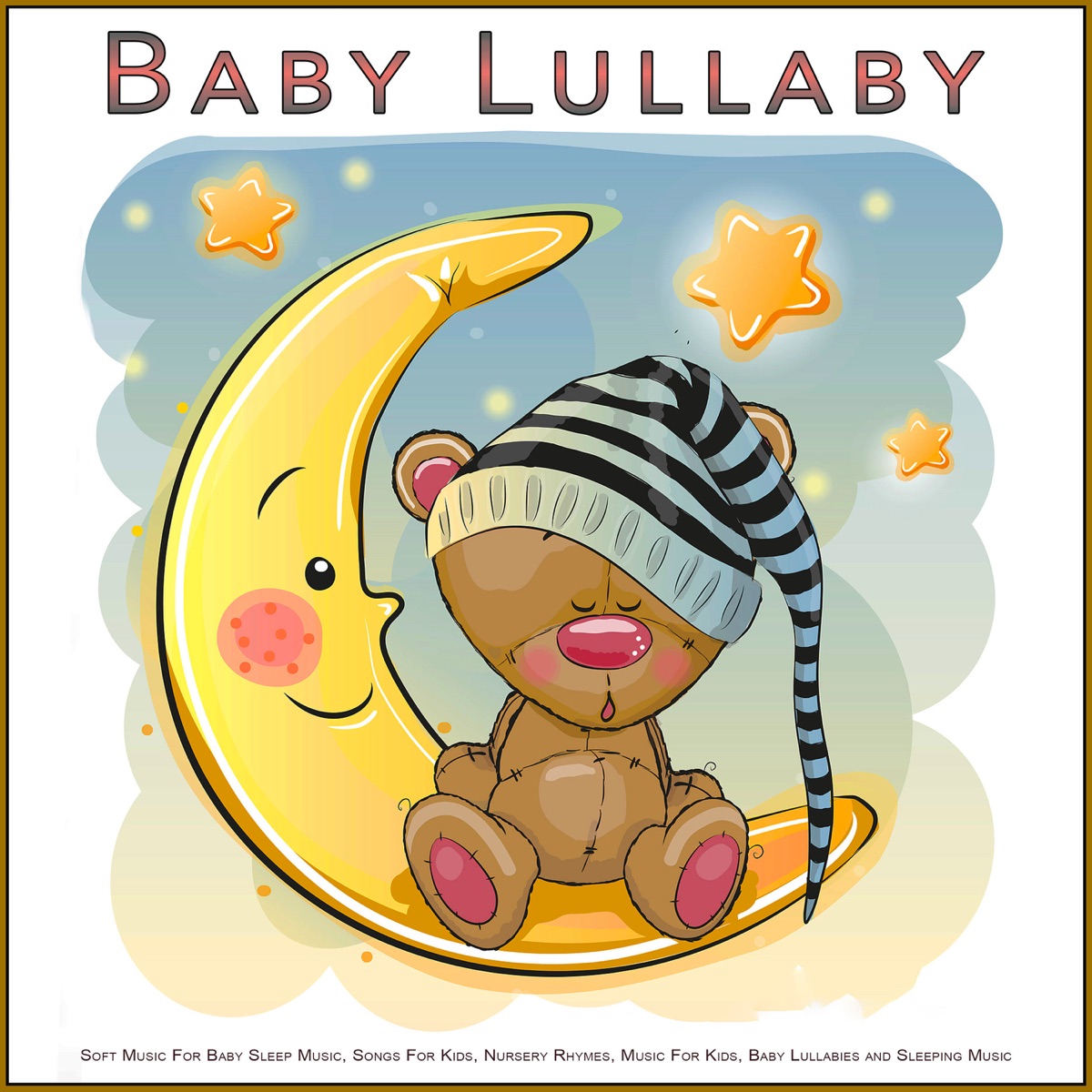 Baby Lullaby: Soft Music For Baby Sleep Music, Songs For Kids, Nursery Rhymes, Music For Kids, Baby Lullabies and Sleeping Music by Hannah Hushabye album cover