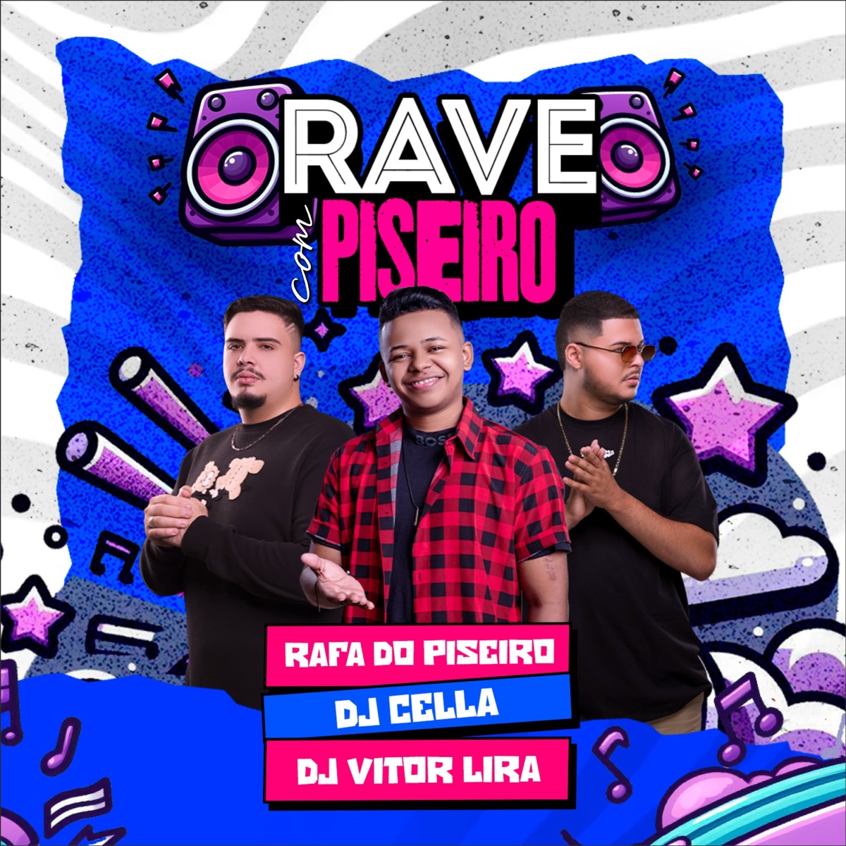 Rave Com Piseiro - Single by DJ VITOR LIRA, Rafa do Piseiro & DJ CELLA album cover