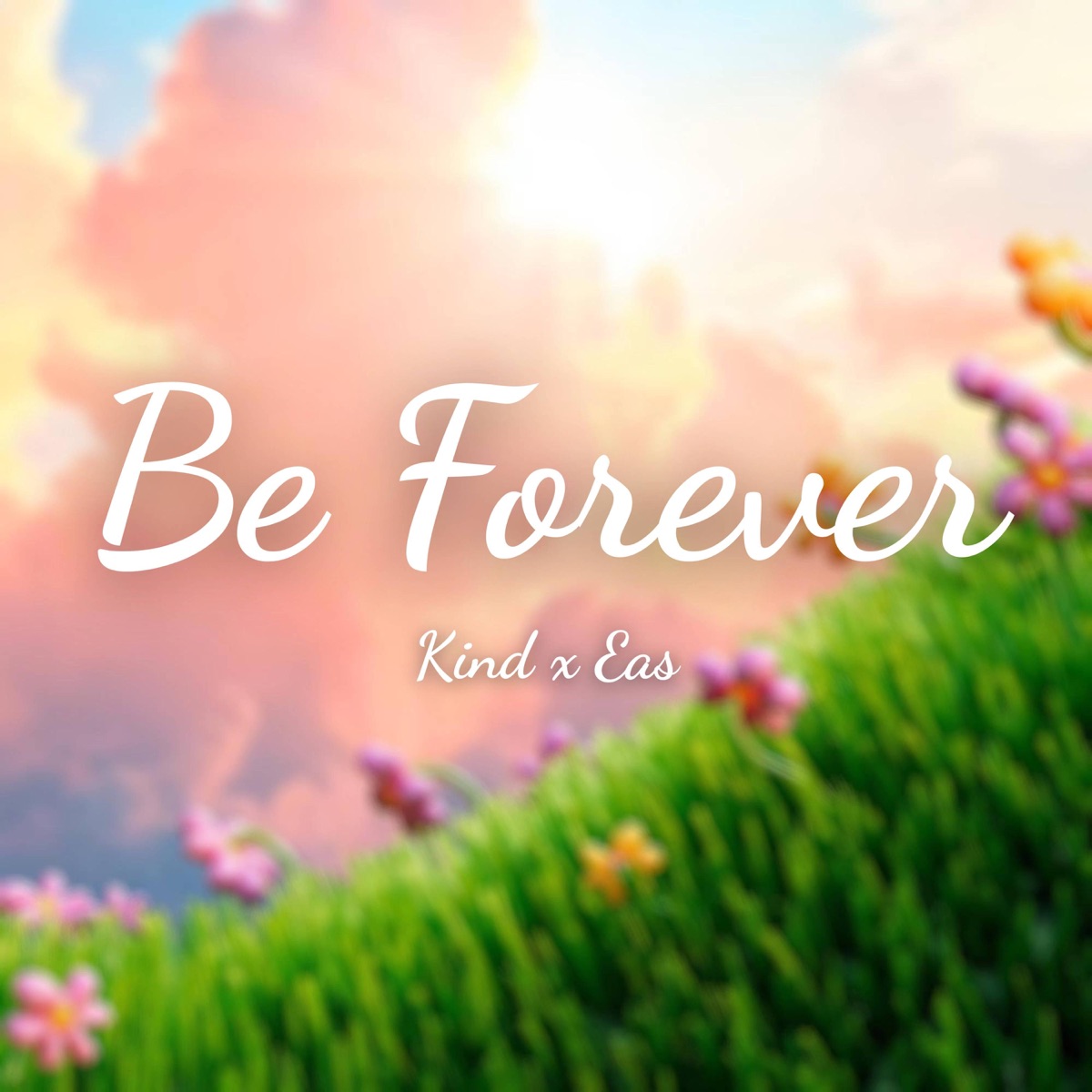 Be Forever (feat. Eas) - Single by kind album cover