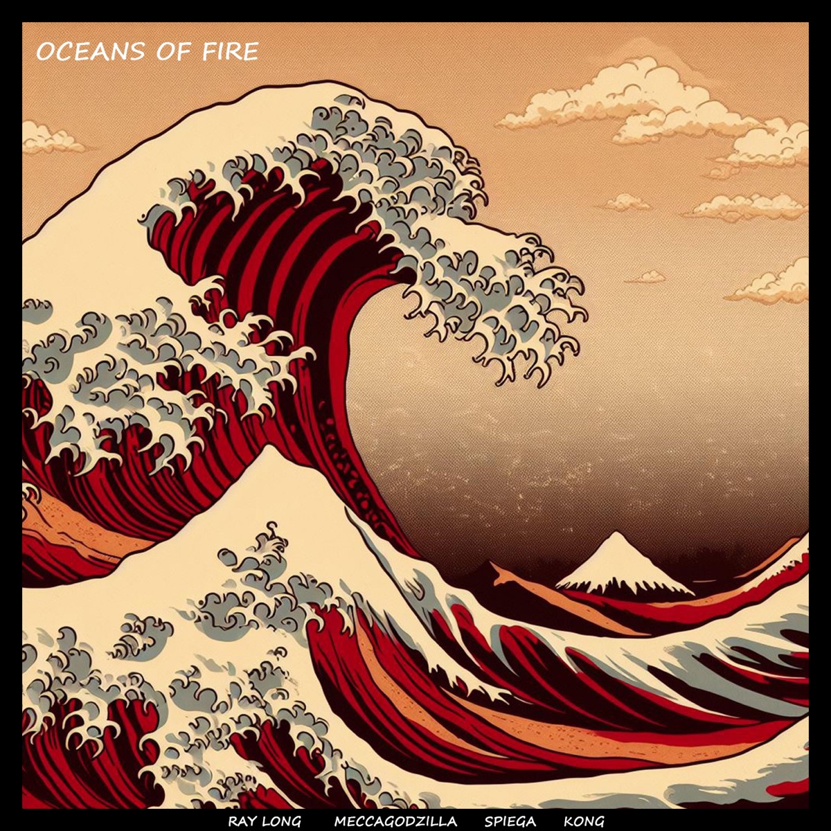 Oceans of Fire (feat. Ray Long, Spiega, Spiga & Kong) - Single by MeccaGodZilla album cover