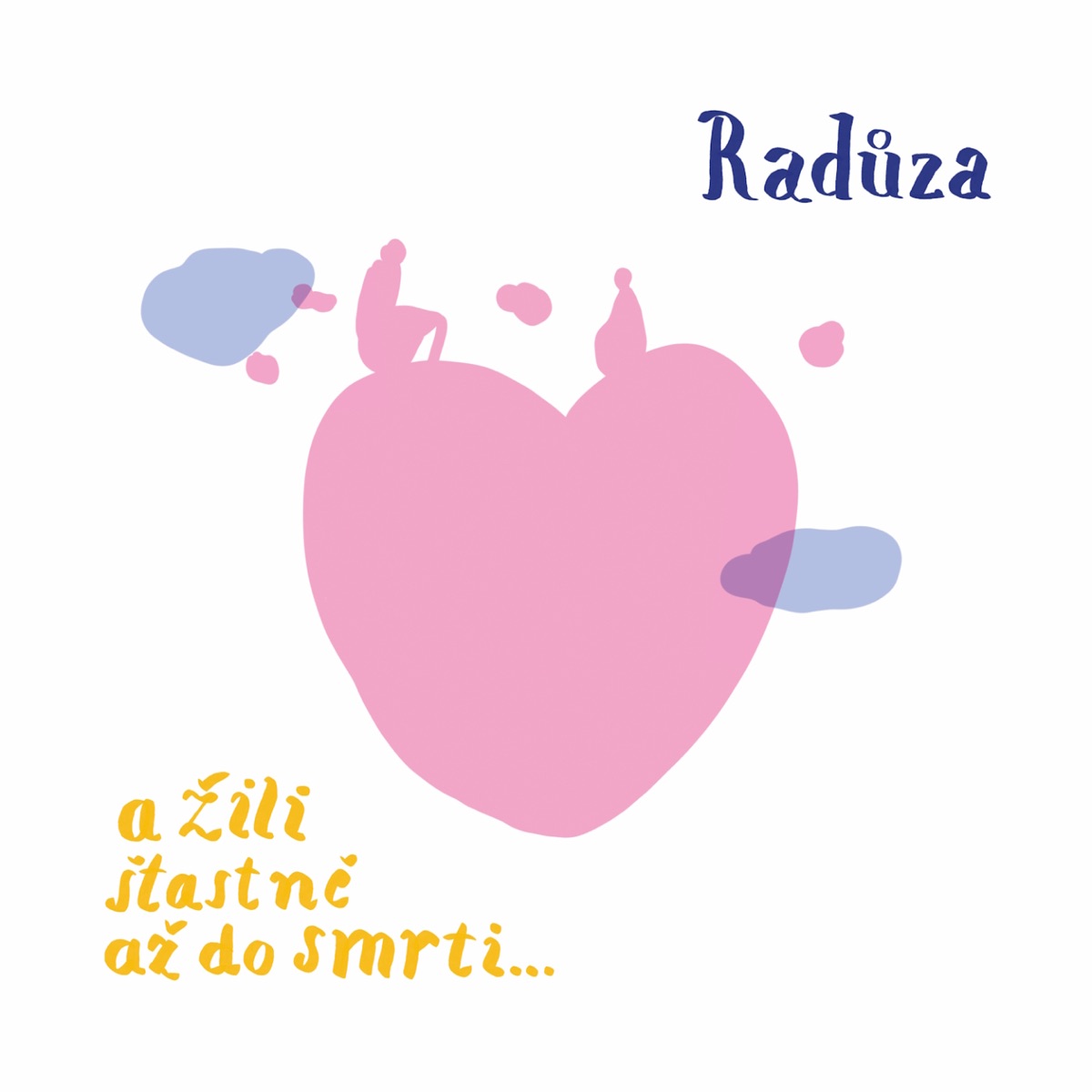 A žili šťastně až do smrti... by Raduza album cover