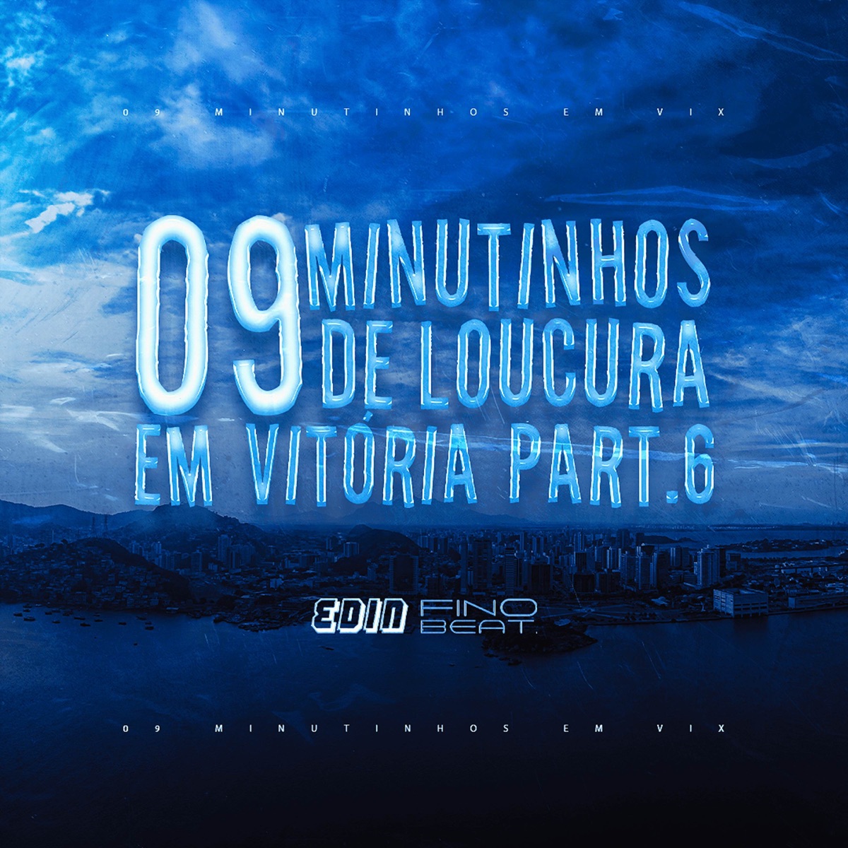 9 Minutinhos De Loucura Em Vitória pt.6 - Single by DJ EDIN album cover