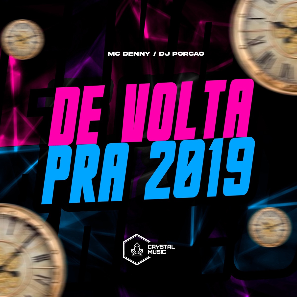 De Volta Pra 2019 - Single by DJ Porcão, MC Denny & Crystal Music Brasil album cover