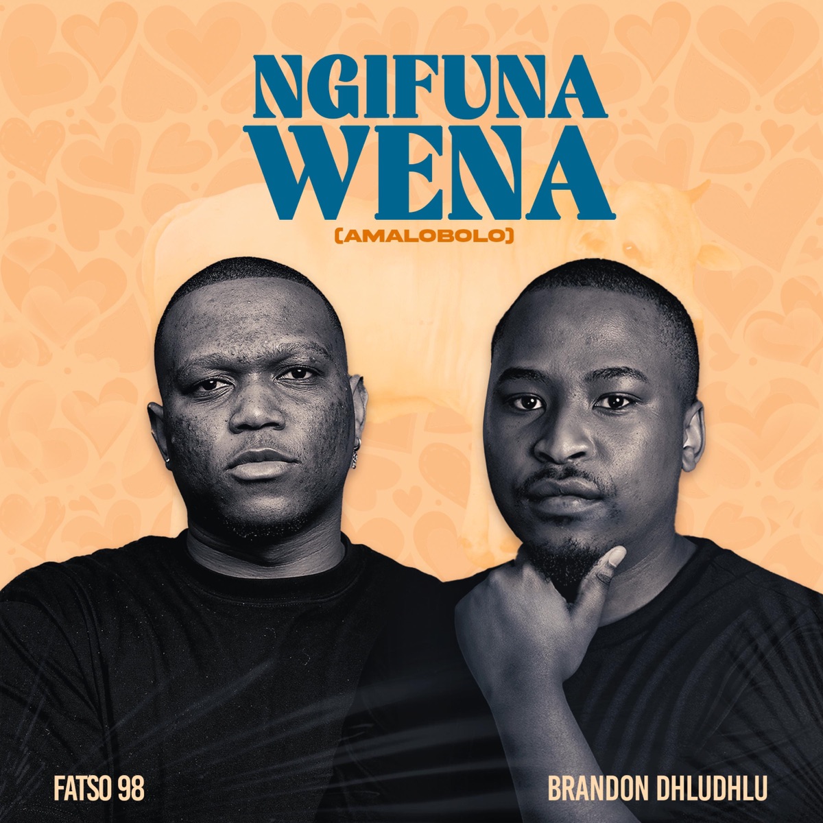 Ngifuna Wena (Amalobolo) (feat. Brandon Dhludhlu) - Single by Fatso 98 album cover