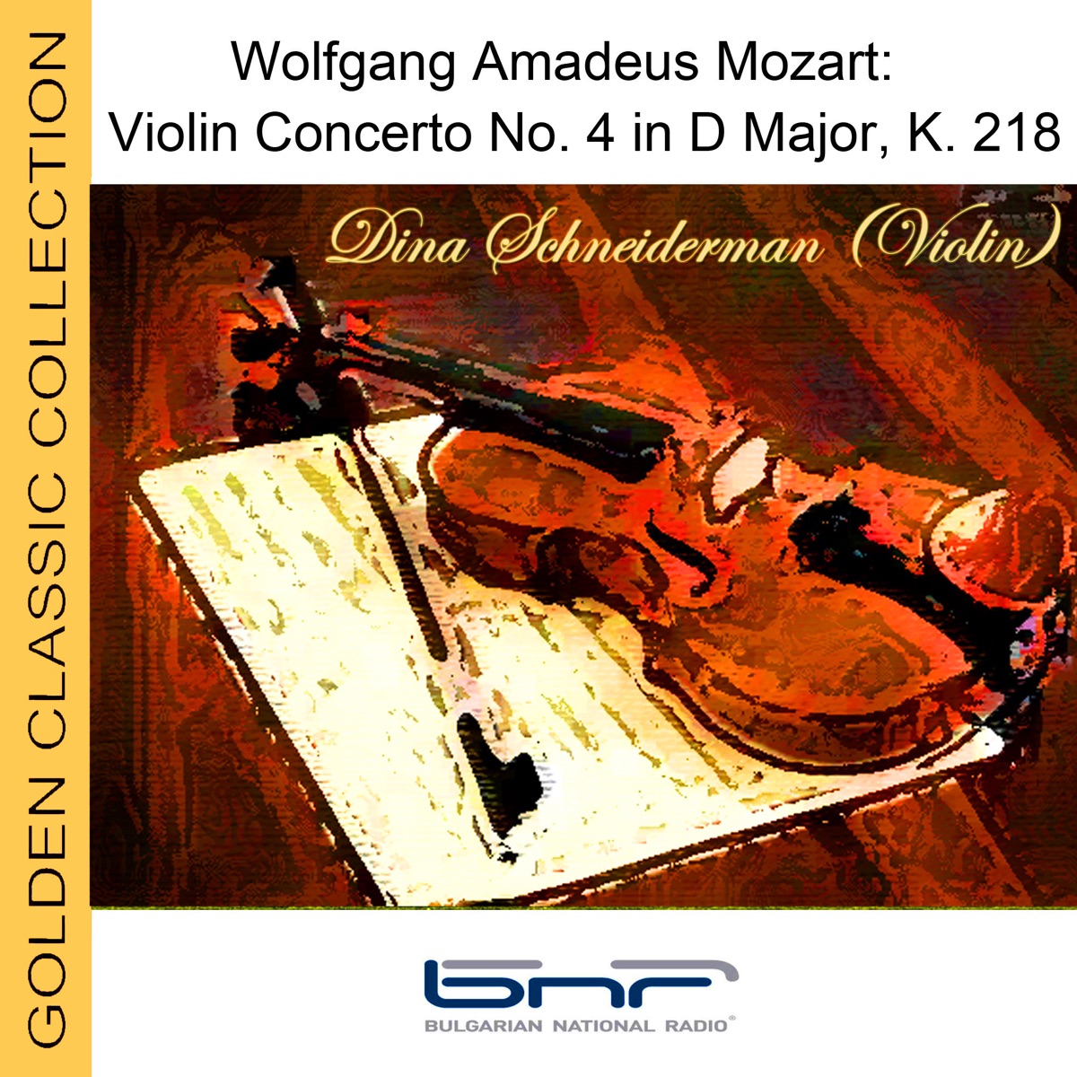 Wolfgang Amadeus Mozart: Violin Concerto No. 4 in D Major, K. 218 - Single by Dina Schneiderman, Ruslan Raychev & Bulgarian National Radio Symphony Orchestra album cover