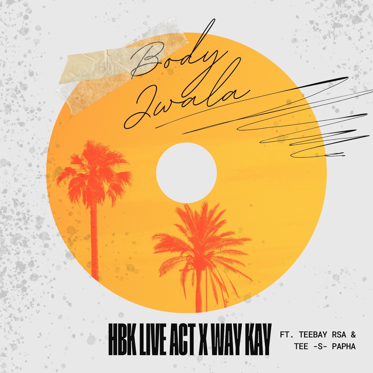 Body Jwala (feat. Teebay RSA & Tee-S Papah) - Single by HBK Live Act & Way Kay album cover
