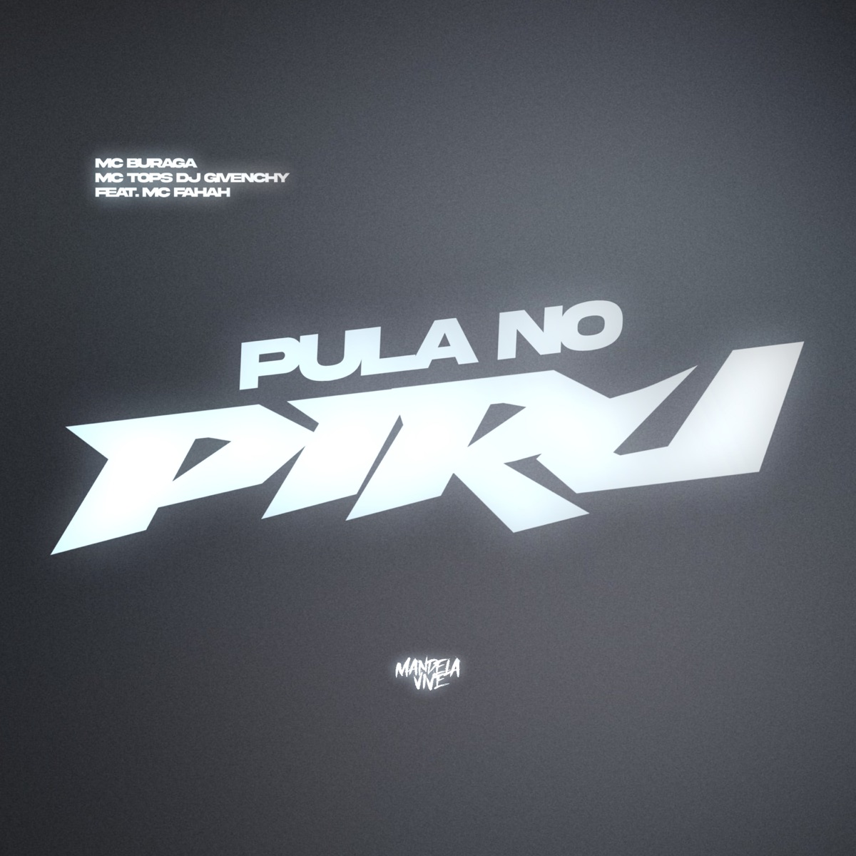Pula no Piru (feat. MC Fahah) - Single by DJ Givenchy, Mc Buraga & Mc Tops album cover